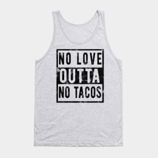 No Love No Tacos no love no tacos no love no tacos Tank Top